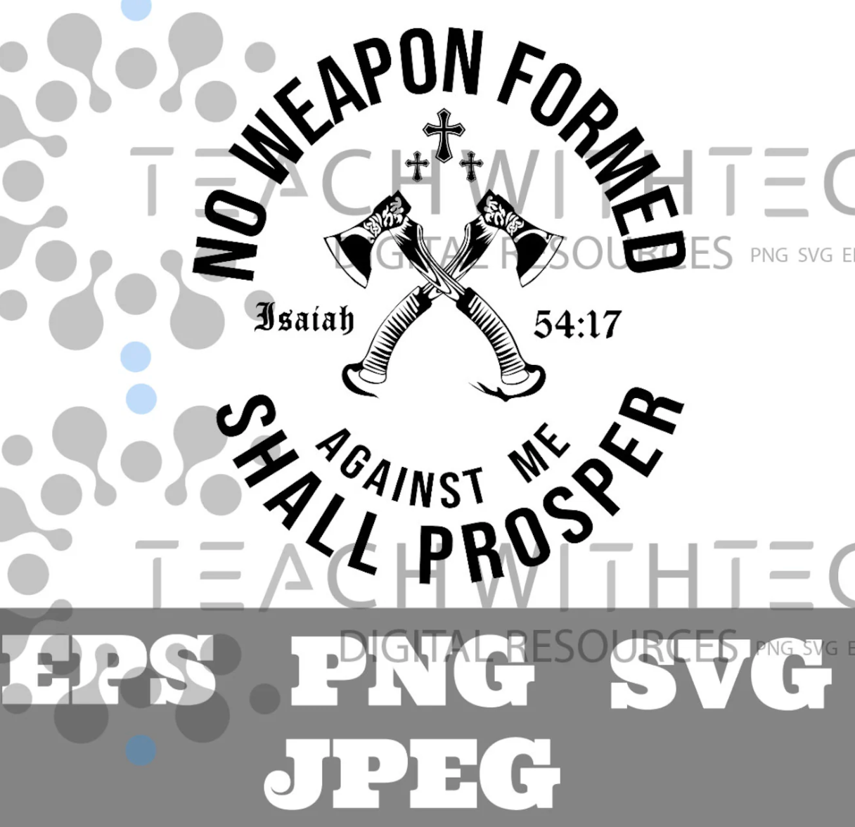 No weapon formed against me will prosper Isaiah 54:17 - cut file SVG eps png, Jesus cut file, prayer svg, Pray svg, Christian Bible verse