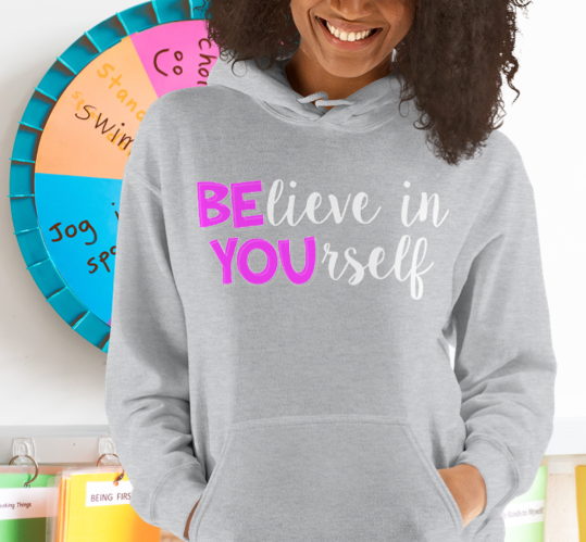 BElieve in YOUrself Hooded Sweatshirt