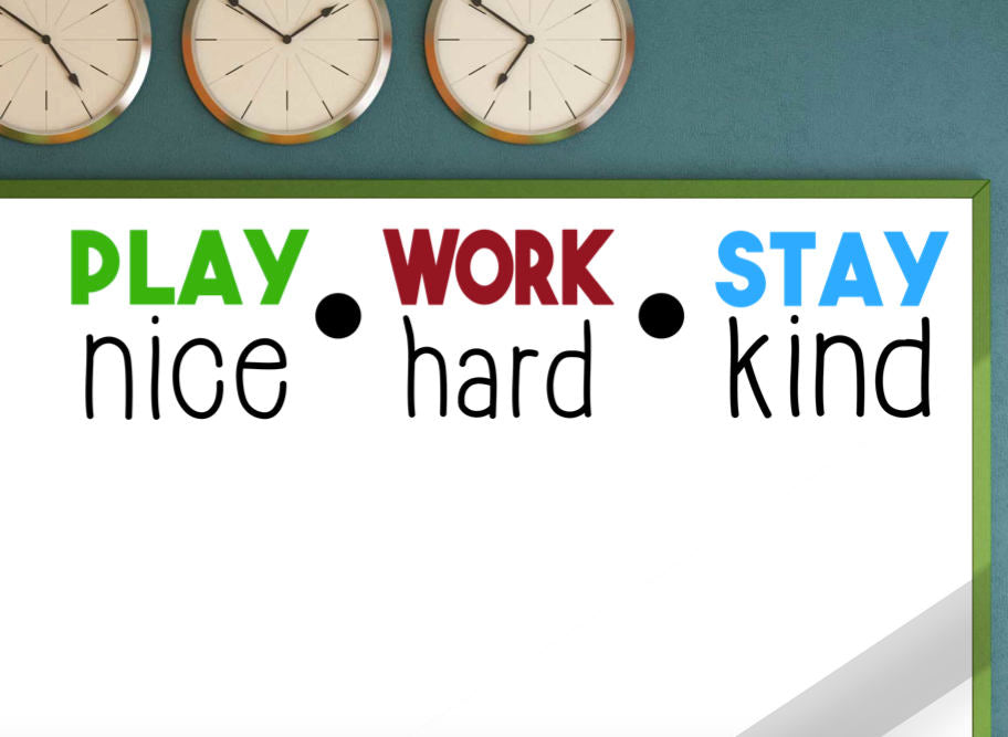 Play Nice Work Hard Stay Kind Wall Vinyl decal