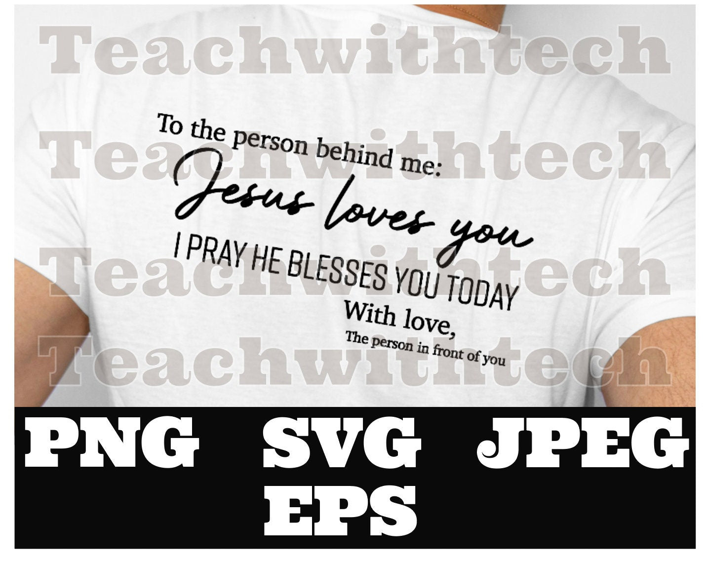 To the person behind me Jesus PNG EPS SVG jpeg Download Christian svg Jesus png T shirts vinyl Church Outreach ministry download