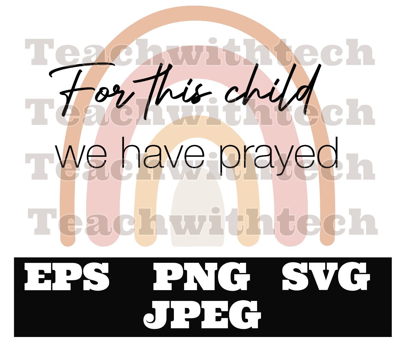 For this child we have prayed PNG EPS SVG jpeg Download Christian svg Jeus png T shirts vinyl Kids Church T Shirt Baby Shirt Christian