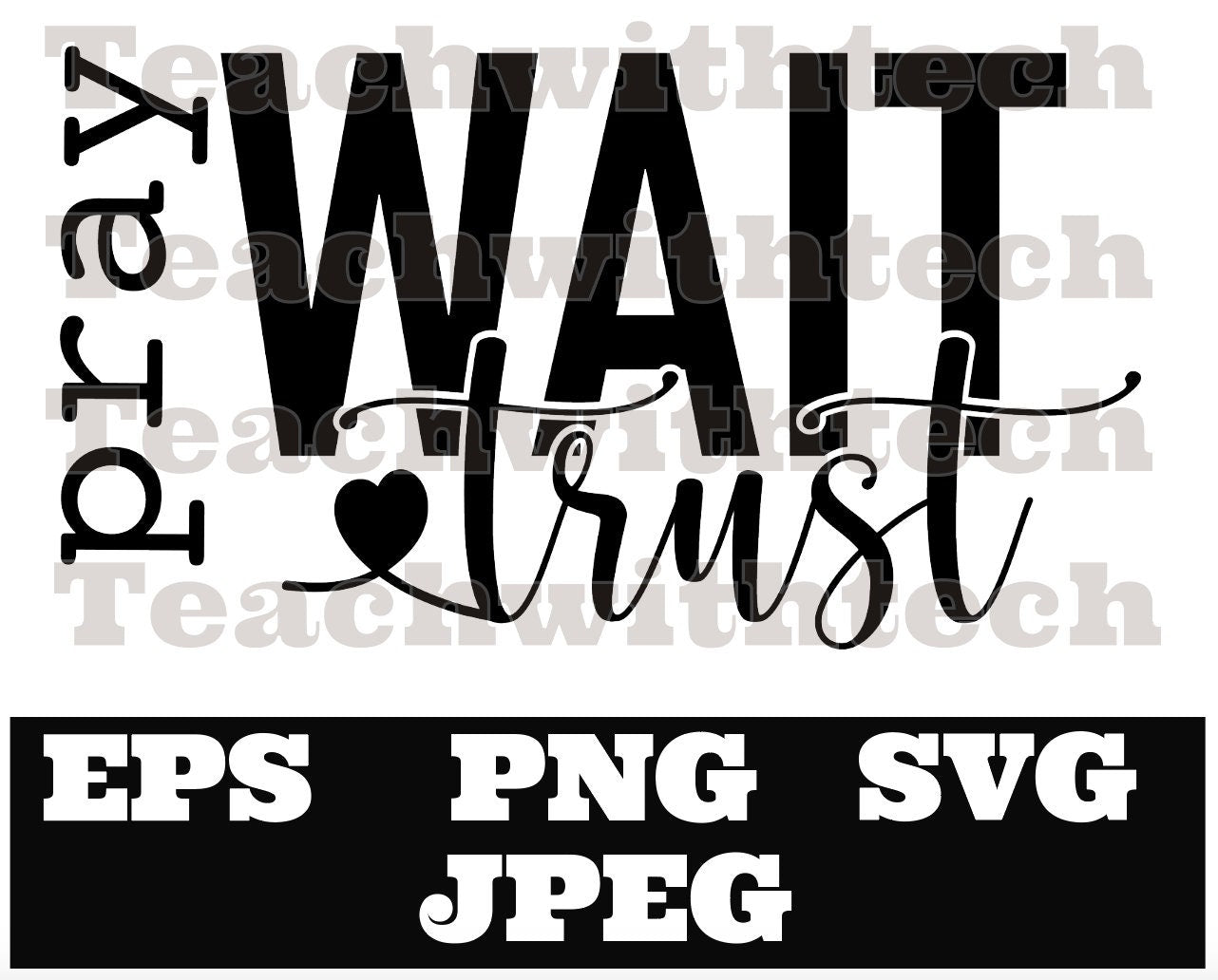 Pray Wait Trust PNG EPS SVG jpeg Download Christian svg Jesus png T shirts vinyl Church Outreach ministry download - Chosen not forsaken