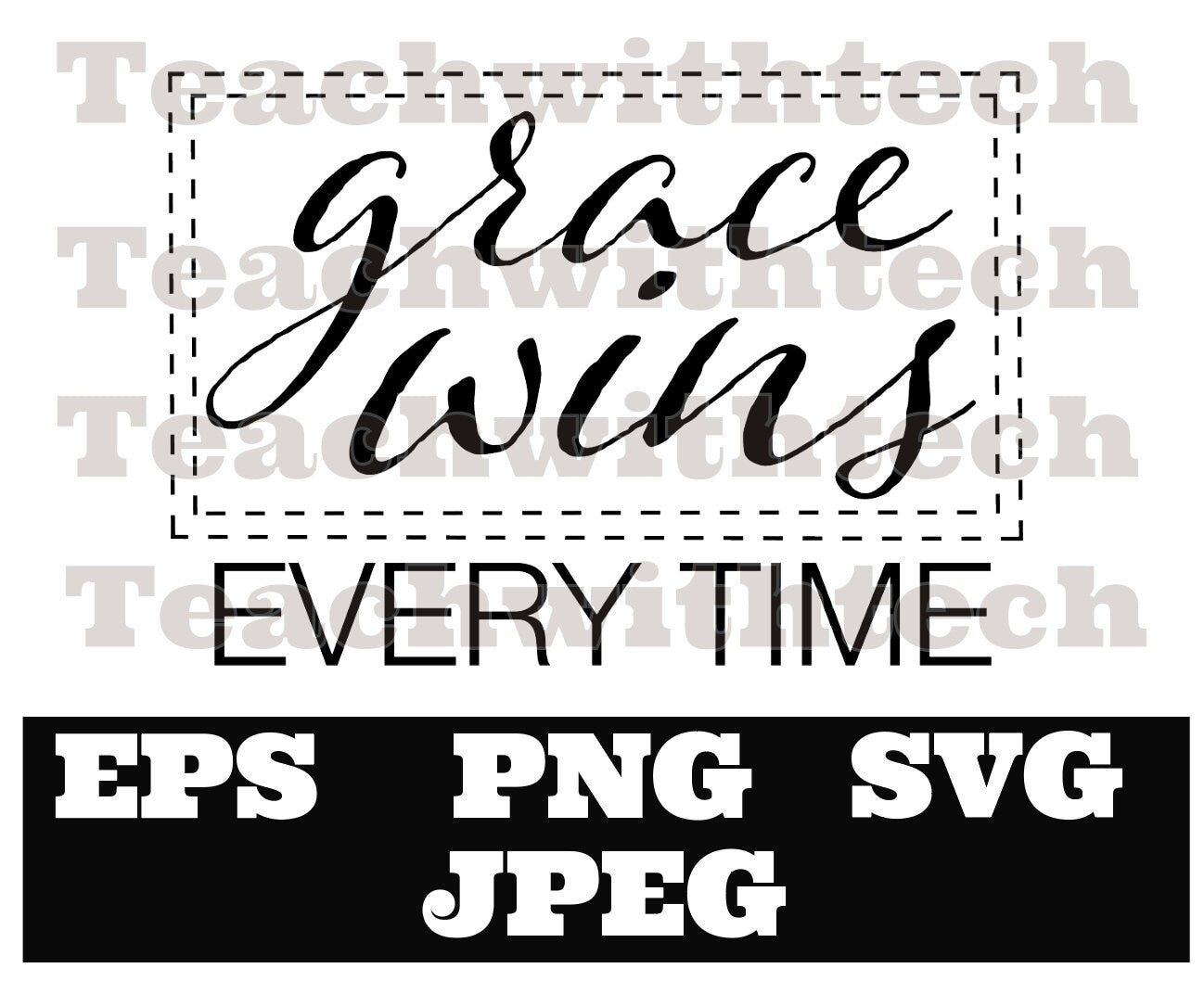 Grace wins every time PNG EPS SVG jpeg Download Christian svg Jesus png T shirts vinyl Kids Church Shirt Bulletin Printable Shirt Christian