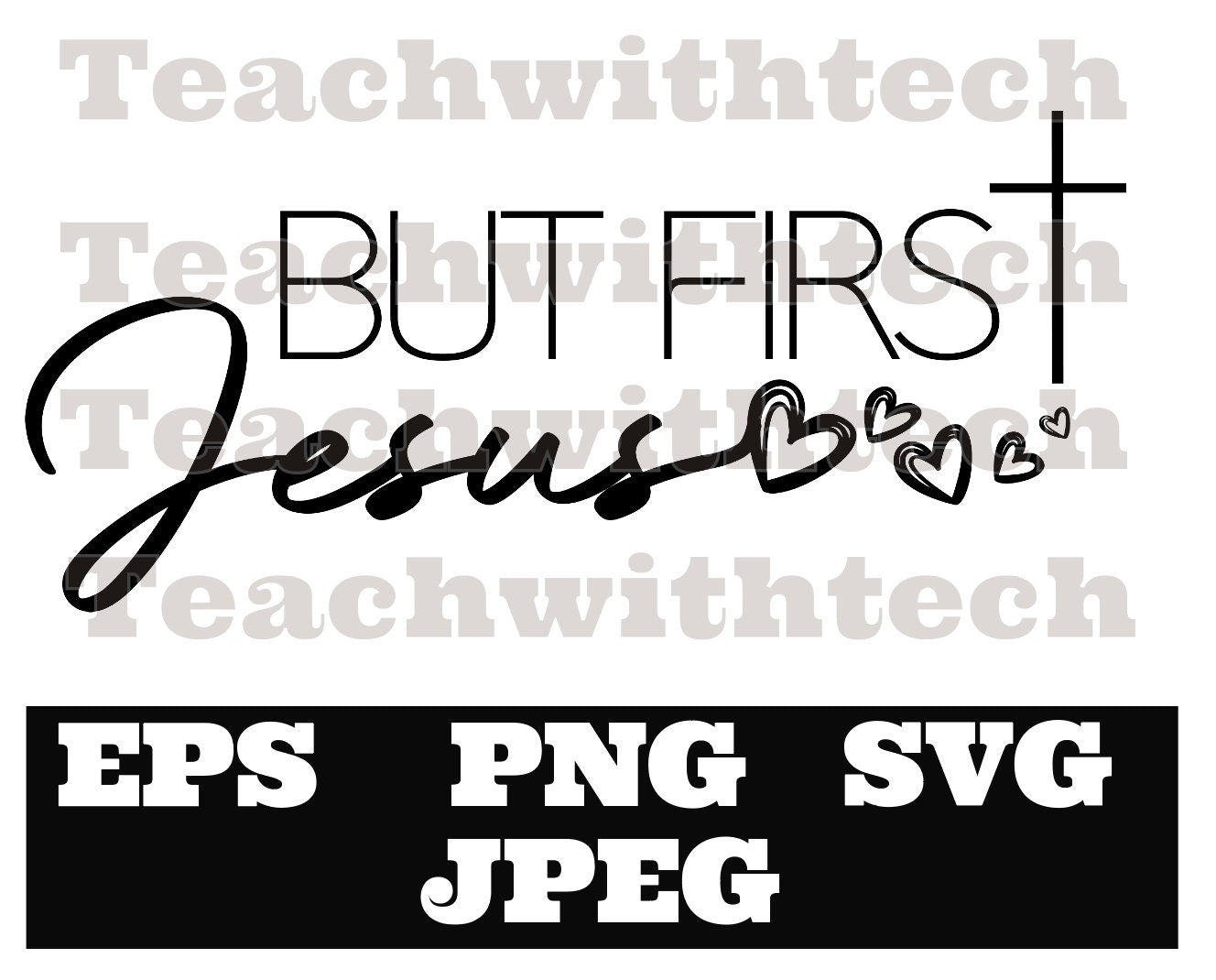 But first Jesus PNG EPS SVG jpeg Download Christian svg Jesus png T shirts vinyl Kids Church T Shirt Bulletin Printable Shirt Christian