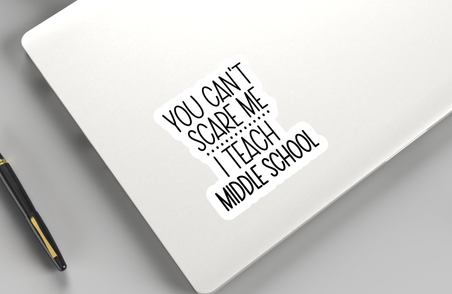 You can't scare me I teach middle school sticker Sticker Teacher Stickers You Can't Scare Me Funny Gifts for Teachers Middle School Teacher