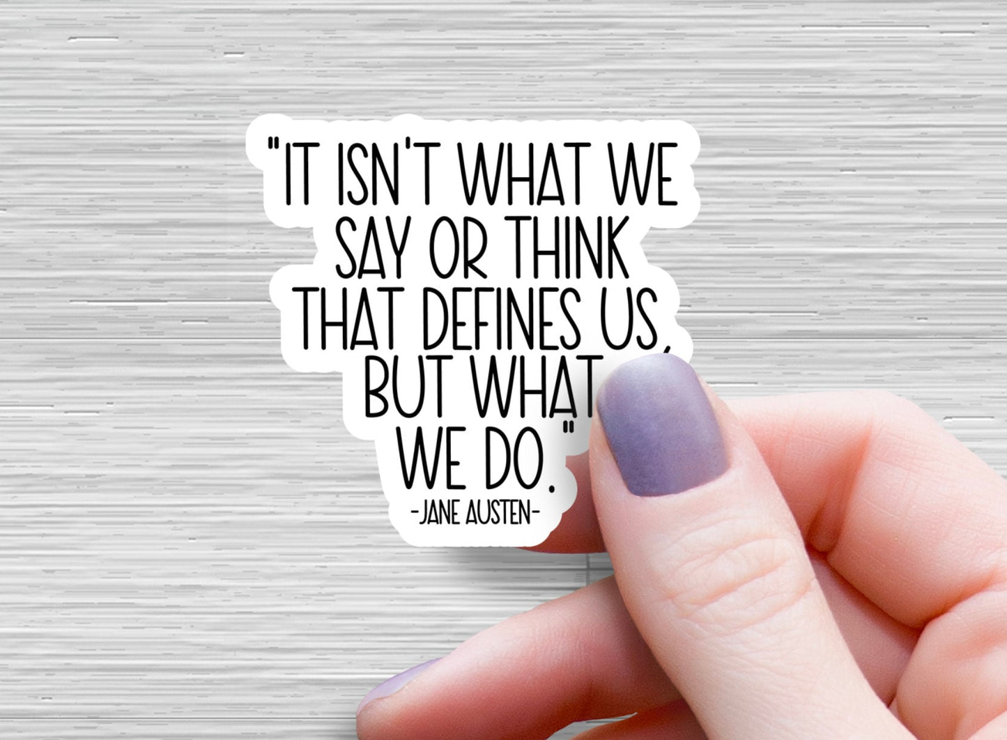 Jane Austen Quotes Quote - What Defines Us - Bookish Gifts - Laptop Stickers - Water Bottle Sticker - Not what we think sticker - Teacher