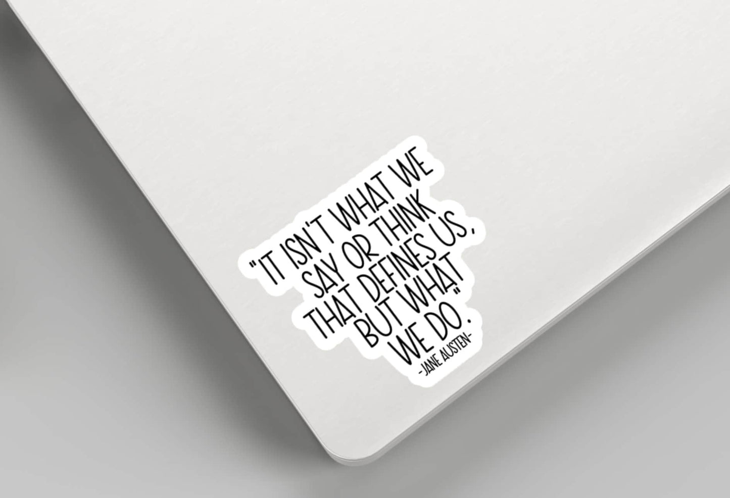 Jane Austen Quotes Quote - What Defines Us - Bookish Gifts - Laptop Stickers - Water Bottle Sticker - Not what we think sticker - Teacher
