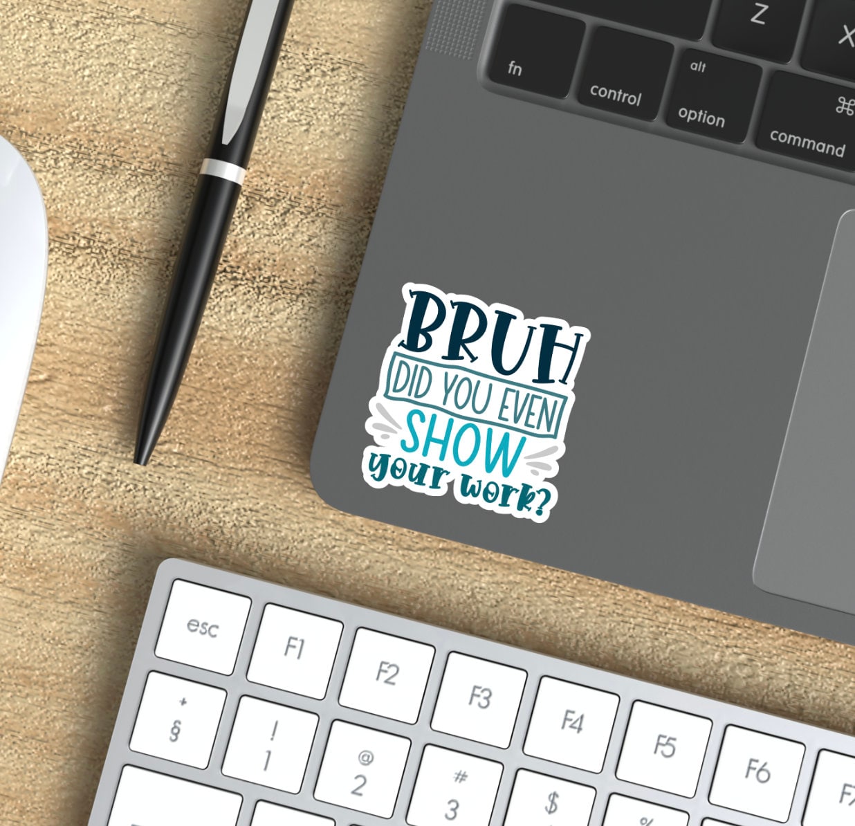 BRUH did you even show your work teacher sticker, Teacher Sticker attendance teacher Laptop Sticker sassy sarcastic funny teacher sticker