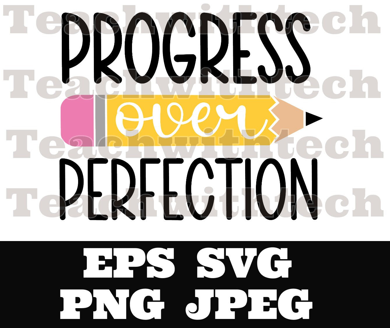Progress over Perfection SVG PNG JPEG eps with pencil - Color and black - Teacher T shirt cut file - cricut - silhouette - Motivation cut
