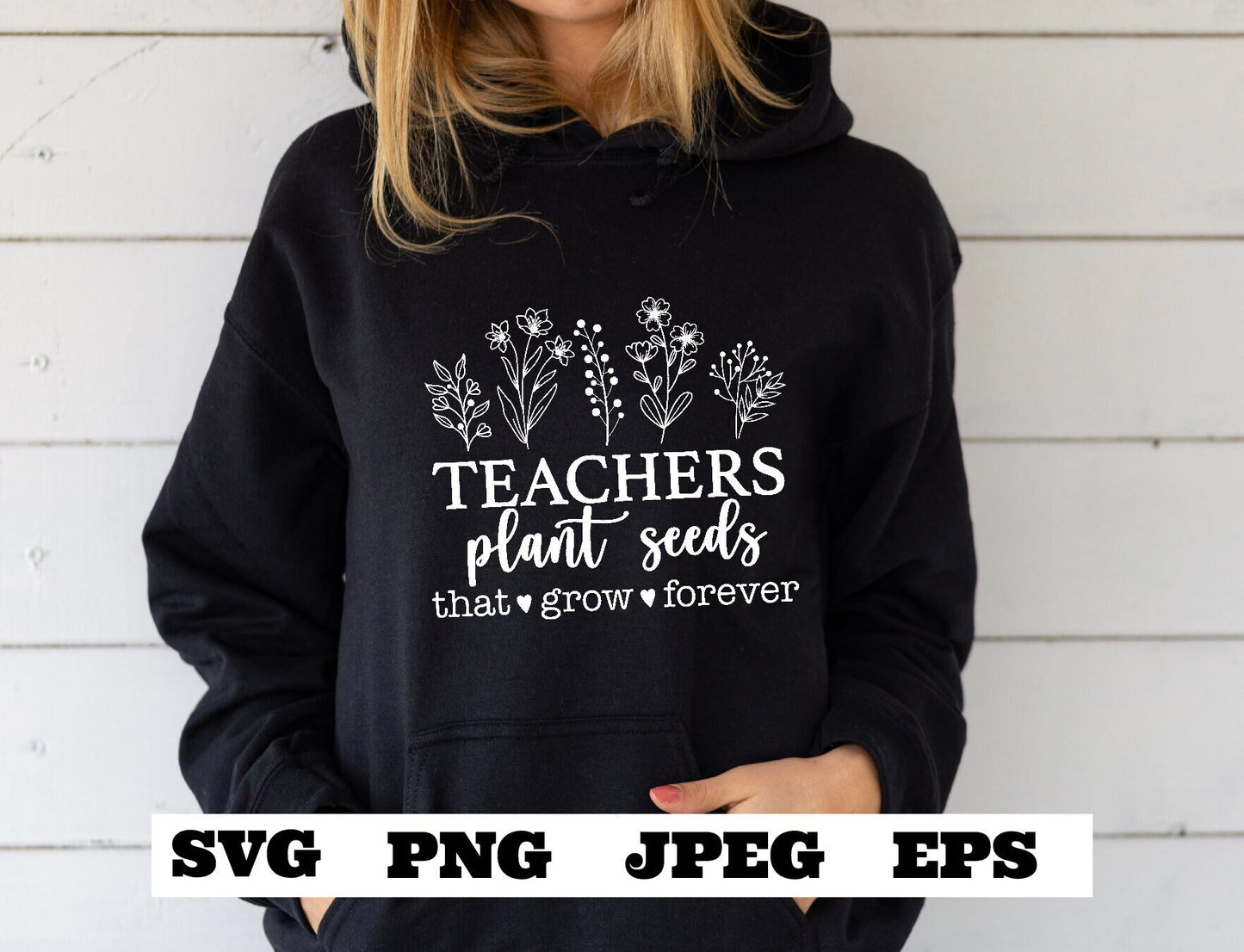 Teachers plant seeds that grow forever SVG PNG JPEG eps - Teacher T shirt cut file - cricut - silhouette - Teacher cut file School download