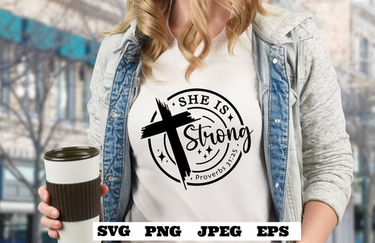 She is strong SVG EPS jpeg png, Faith Cut file, Christian woman svg, Faith svg, Cross svg, Proverbs 31:25, Christian cross svg, Bible verse