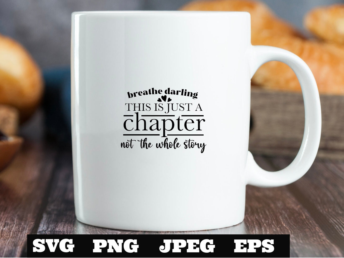 This is just a chapter not the whole story SVG EPS PNG jpeg, positive svg, tshirt quote svg, chapter svg, mom life, women Cricut Silhouette