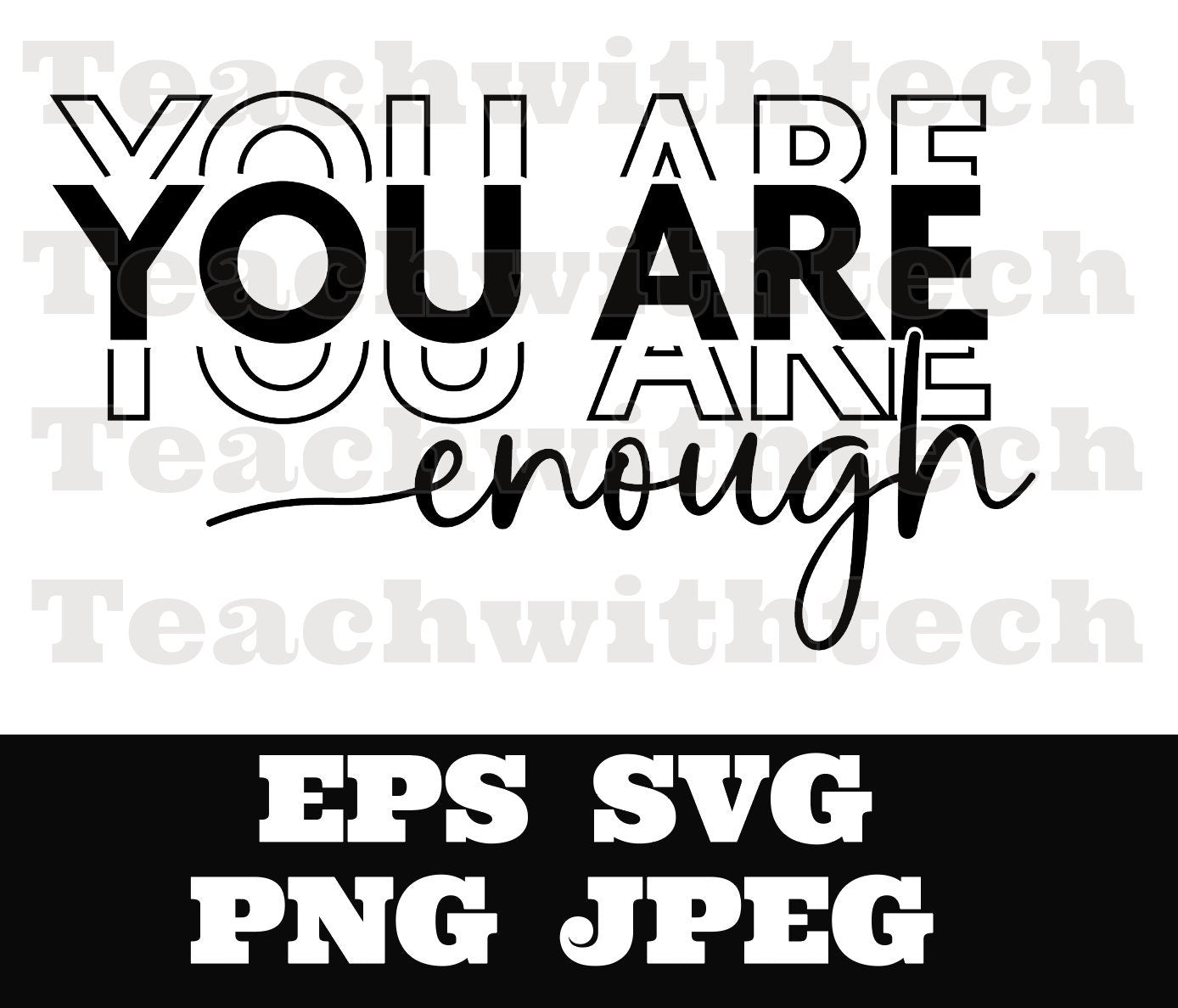 You Are Enough SVG PNG EPS jpeg, Inspirational Svg, Positive Quote Svg, Mental Health Svg Positive Motivational, Self Love Cricut Silhouette