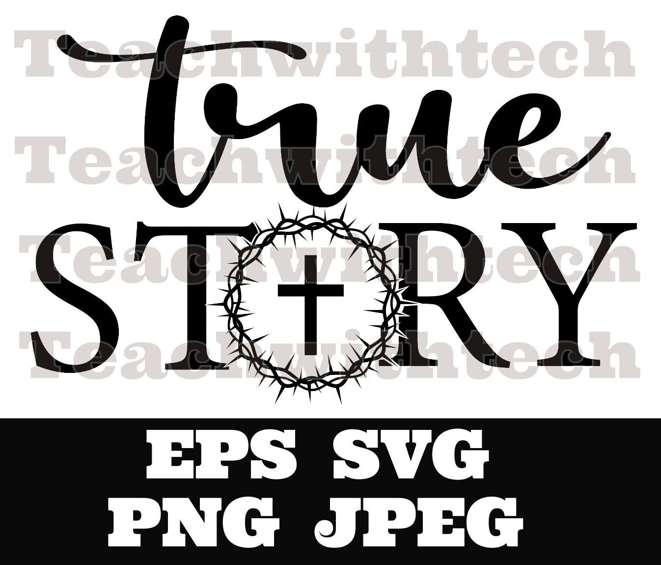 True Story SVG EPS jpeg png Jesus Download Easter svg, He Is Risen svg, Easter Svg, Jesus svg, Christian Easter svg, Crown Thorns Jesus svg