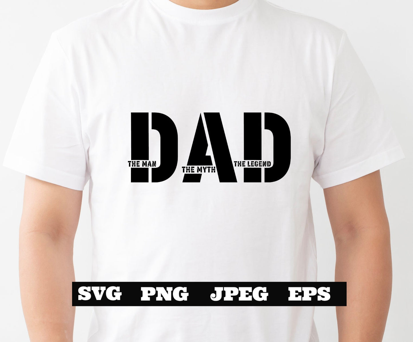 DAD The Man The Myth The Legend SVG PNG eps, Dad svg, Father svg, Father’s Day svg, Dad Quote svg, Best Dad Ever Svg, Daddy Svg Cricut