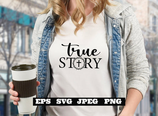 True Story SVG EPS jpeg png Jesus Download Easter svg, He Is Risen svg,  Easter Svg, Jesus svg, Christian Easter svg, Crown Thorns Jesus svg