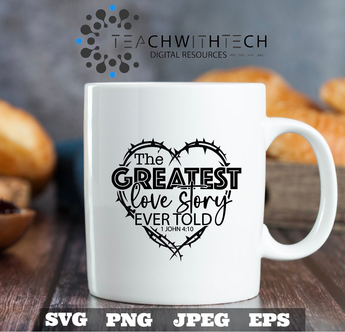 The GREATEST love story every told SVG eps png, Jesus cut file, prayer svg, Christian Faith t shirt, cut file Bible verse Cricut Silhouette