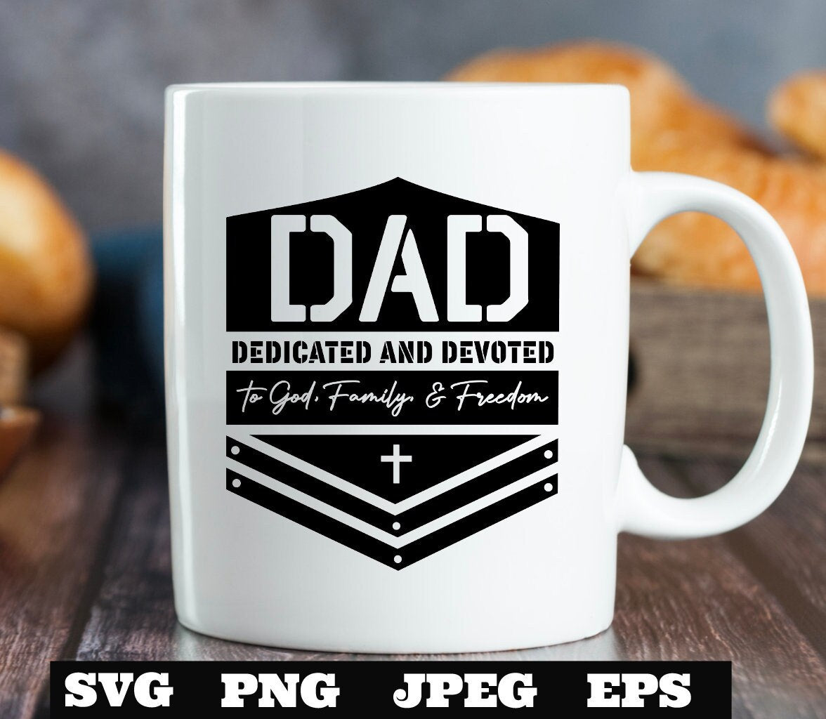 DAD dedicated and devoted SVG PNG eps, Dad svg, Freedom Father’s Day svg Dad Quote svg Best Dad Ever Svg Daddy Svg Cricut Silhouette