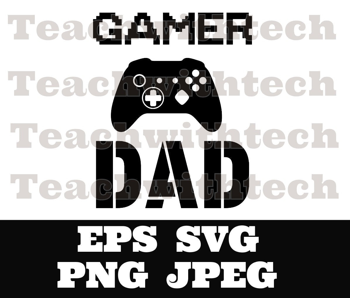 Gamer DAD SVG PNG jpeg, Father Svg, Father’s Day Svg, Dad Quote, Dad Designs Cricut Cut Files Silhouette T shirt Daddy Svg Dads Shirt hoodie
