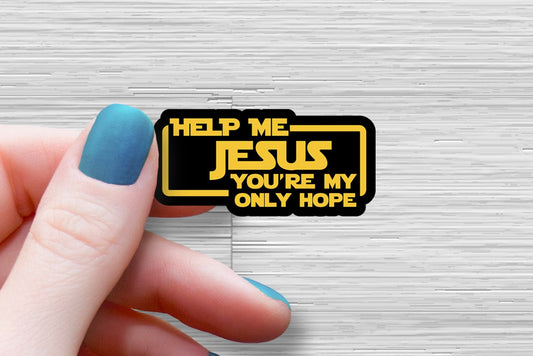 Help Me Jesus You're My Only Hope Sticker  Jesus Water Bottle Sticker, Die Cut Sticker,  Laptop, Phone, Notebook Sticker, Christian Sticker