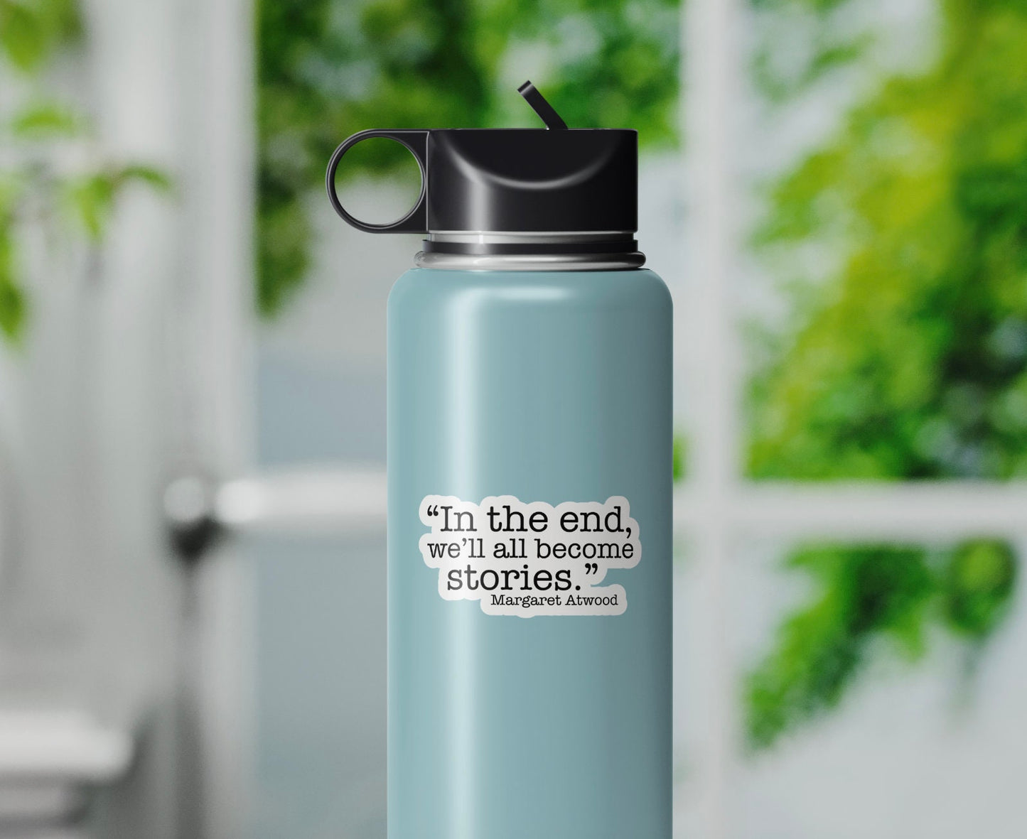 In the end, we'll all become stories Margaret Atwood, Literary Quotes, Tumbler Sticker, Laptop Sticker Reading, Book Club, Empowerment