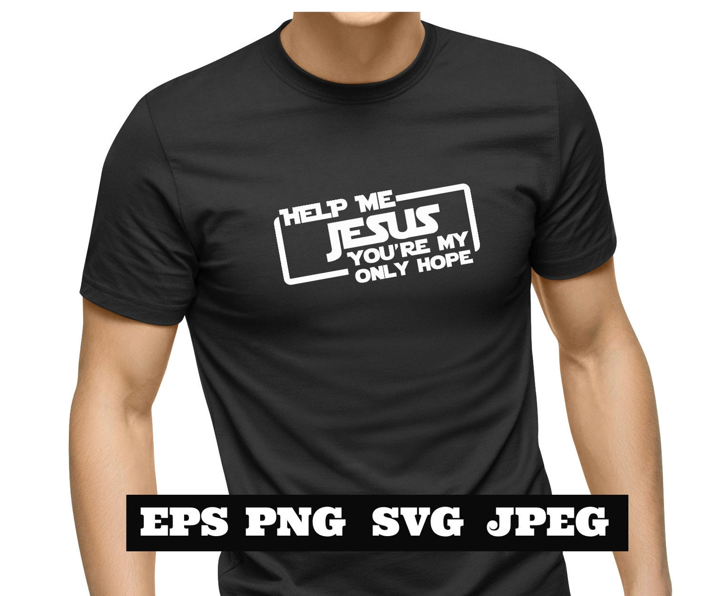 Help me Jesus You're my only hope SVG png eps jpeg - Jesus T shirt design - Christian t shirt sweatshirt Jesus - Church Jesus hope Download
