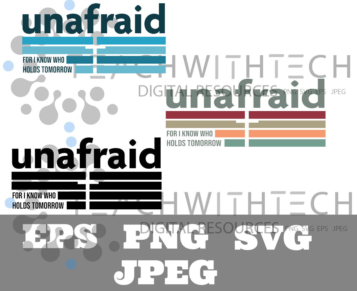 Unafraid for I know who holds the future PNG EPS SVG jpeg Download Christian svg Jesus png T shirts vinyl Church ministry download Bulletin