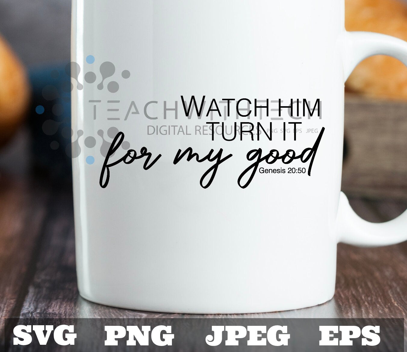 Watch Him Turn It For My Good SVG png jpeg eps - Christian T Shirt Cricut Cut file, Faith Png, Bible Svg, Jesus Download Genesis 20:50 Cut