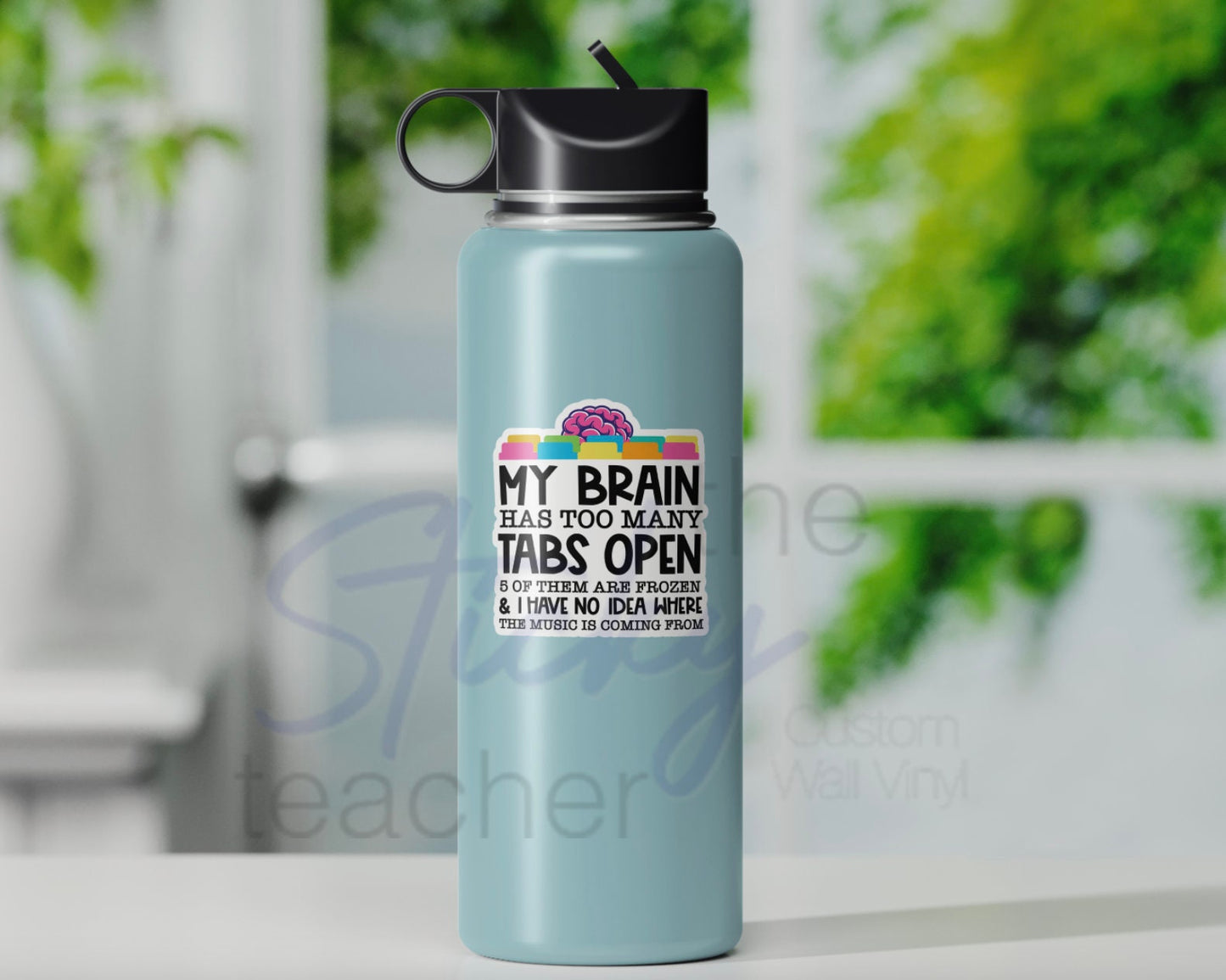 My brain has too many tabs open Sticker, Water Bottle Decal Funny Vinyl Decals, funny mom gift stickers, Water Bottle Decal, Teacher Gift