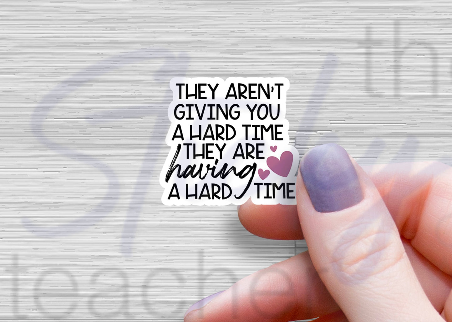 They aren't giving you a hard time they are having a hard time Sticker Special Education behavior teacher Gift aba Therapist Water Bottle