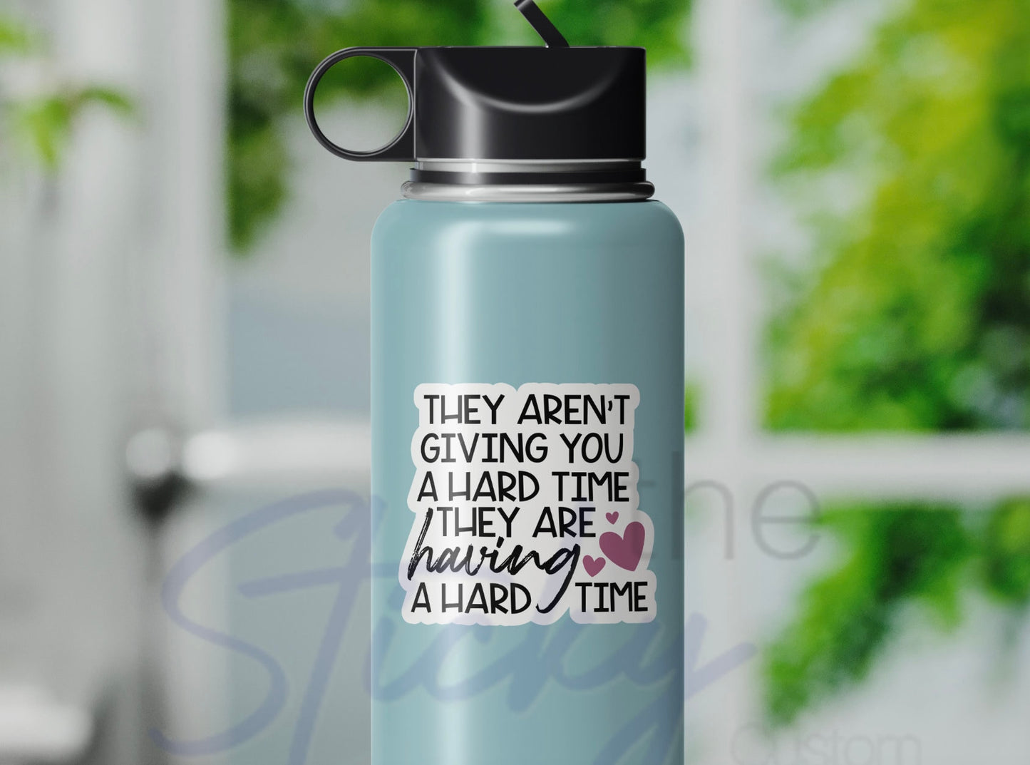 They aren't giving you a hard time they are having a hard time Sticker Special Education behavior teacher Gift aba Therapist Water Bottle