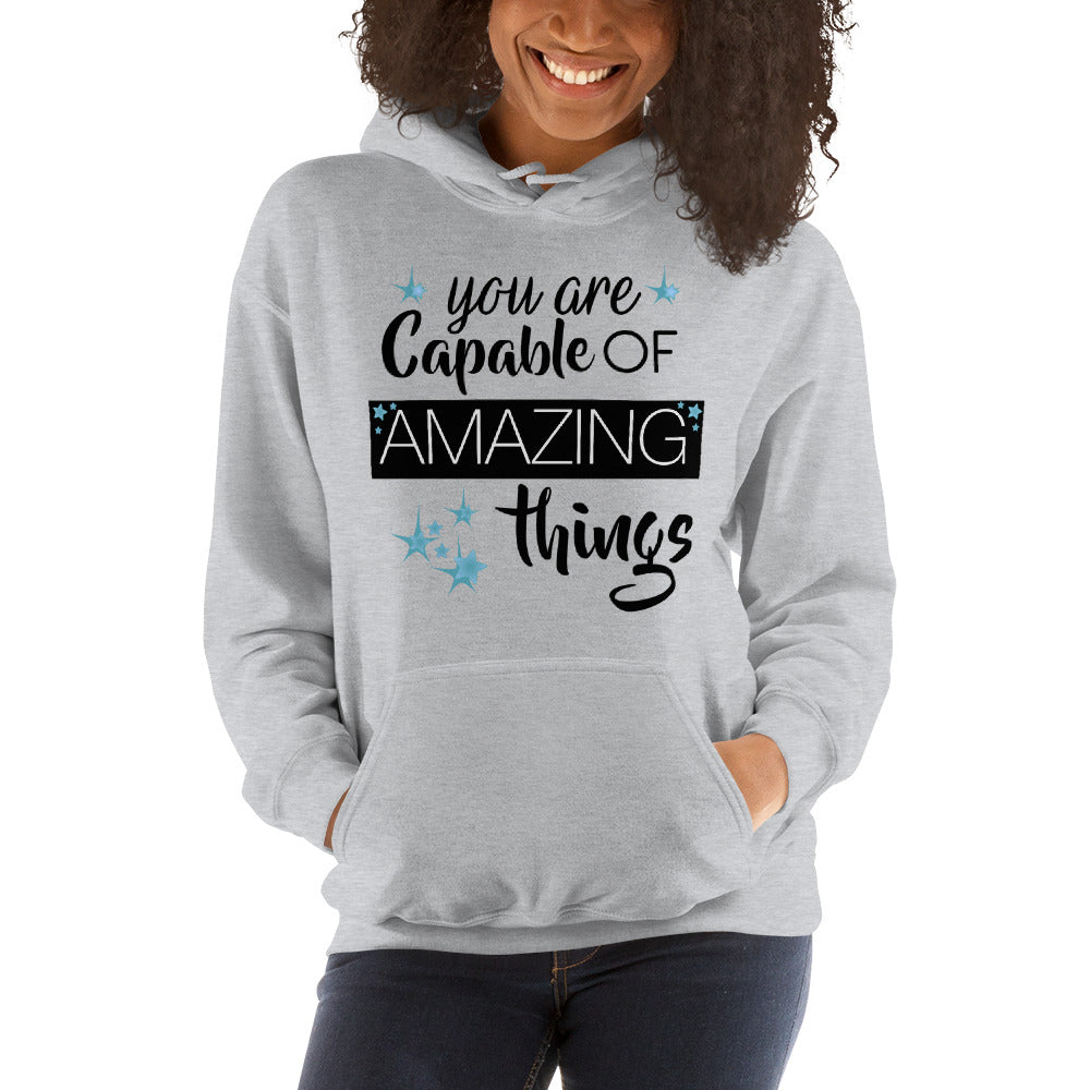 You are Capable of Amazing Things Hoodie Sweatshirt