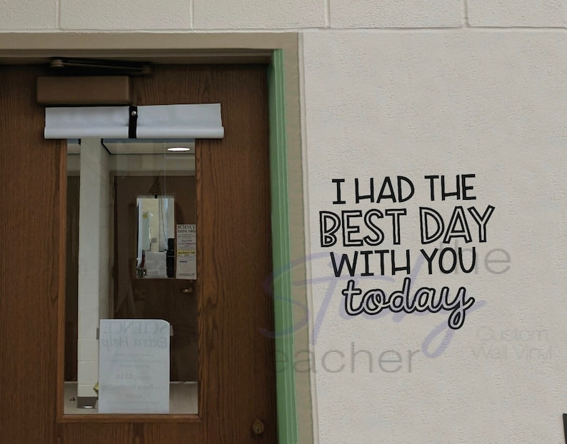 I had the best day with you today decal as exit sign