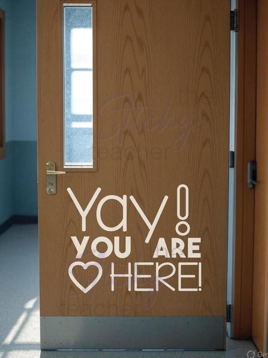 Yay You Are HERE! classroom door vinyl decal