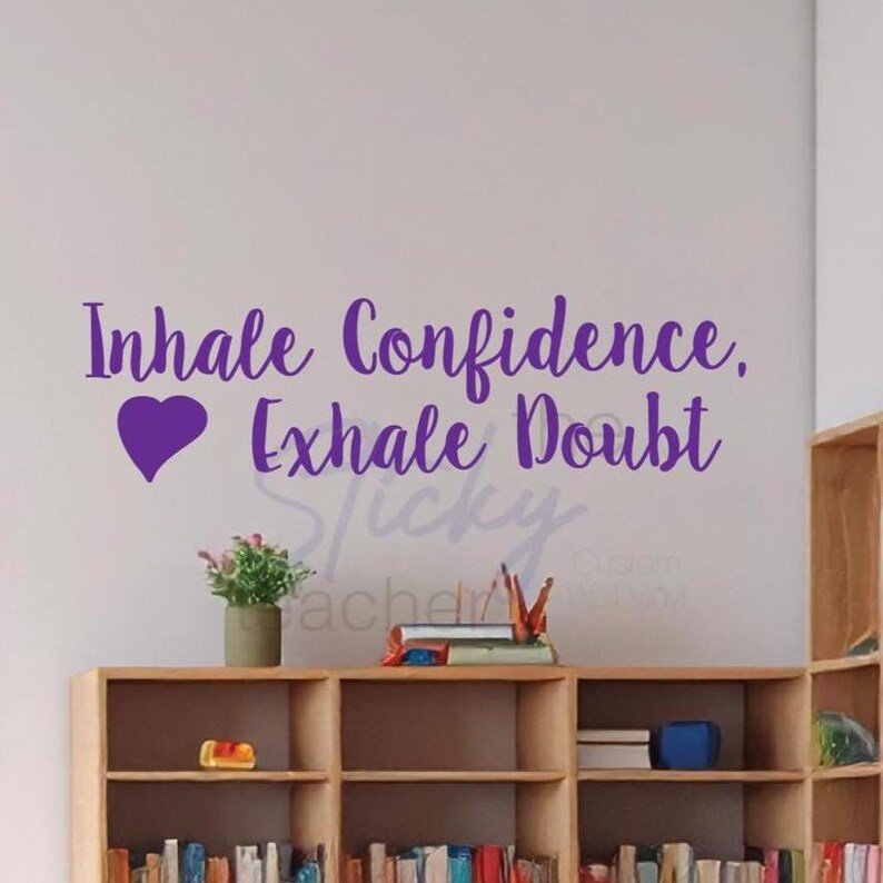 Inhale Confidence Exhale Doubt decal additional view