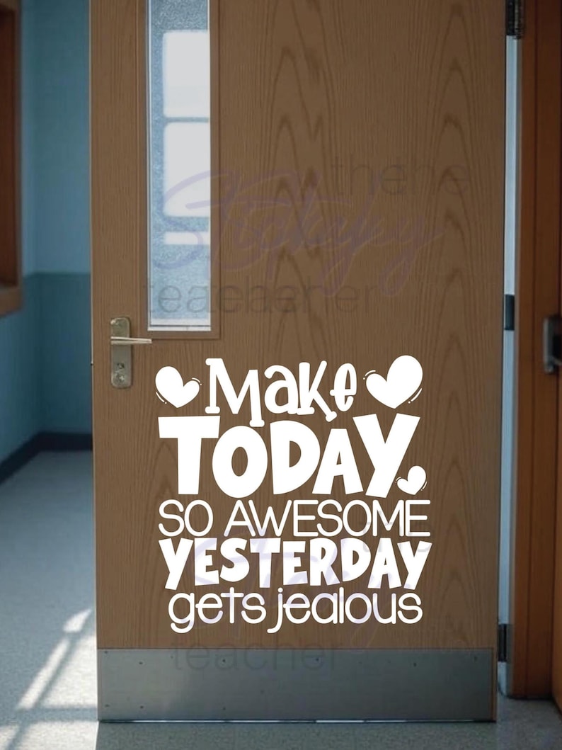 Make today so awesome yesterday gets jealous classroom door decal