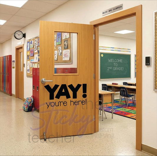 YAY You're Here classroom door decal