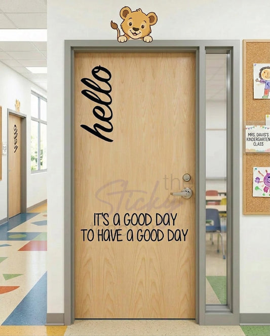 Hello It's a Good Day to Have a Good Day classroom door decal