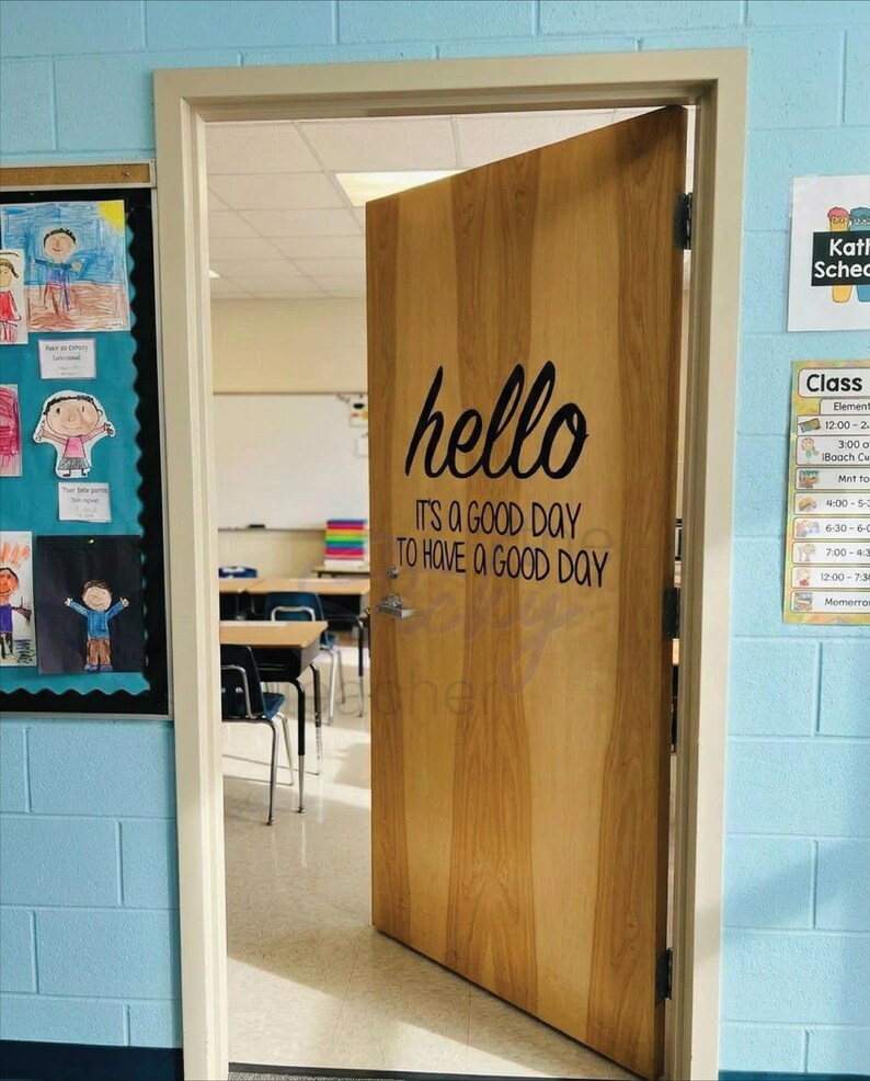 Hello It's a Good Day decal on open classroom door