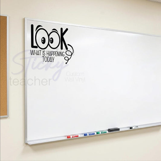 LOOK What is Happening Today eyes decal on whiteboard