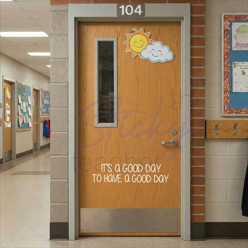 It's a Good Day to Have a Good Day decal on wooden door with room 104 sign above