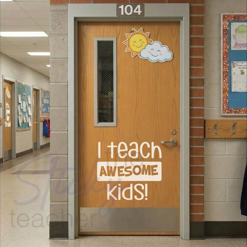 I Teach Awesome Kids door decal on wooden classroom door number 104 with smiling sun and cloud graphic in white vinyl