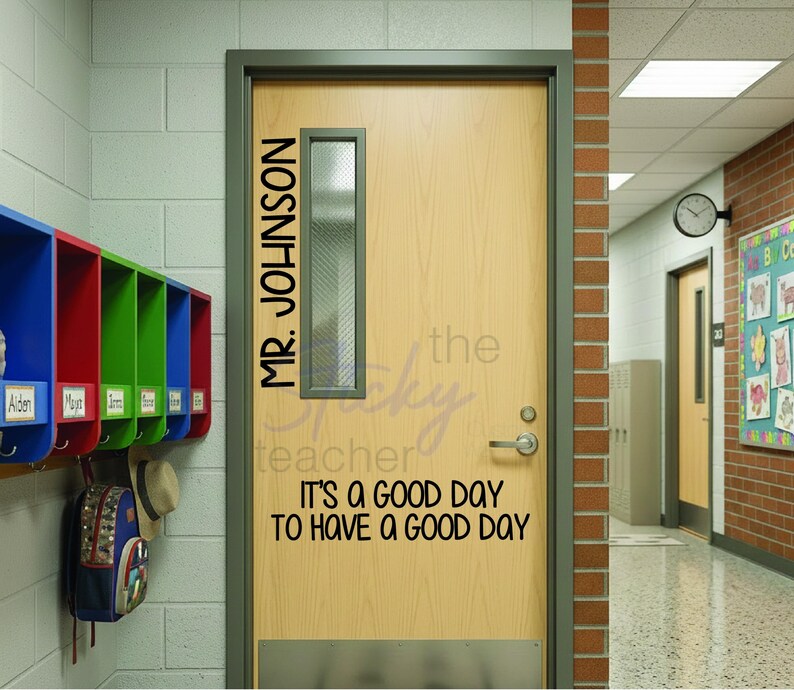 Personalized It's a Good Day to Have a Good Day decal on light wood classroom door reading MR. JOHNSON