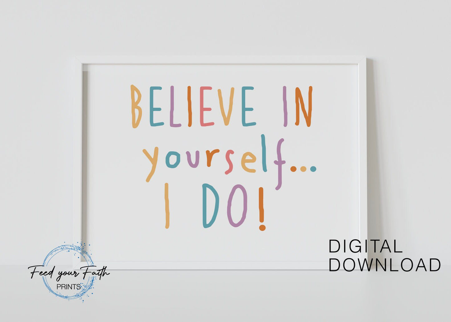 Believe in yourself...I do! Printable Boho Classroom Decor Classroom Poster Playroom Decor Child Art