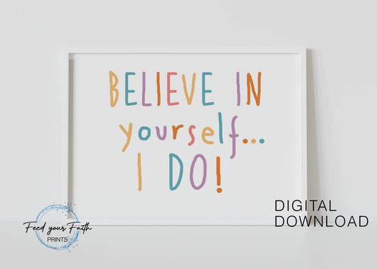 Believe in yourself...I do! Printable Boho Classroom Decor Classroom Poster Playroom Decor Child Art