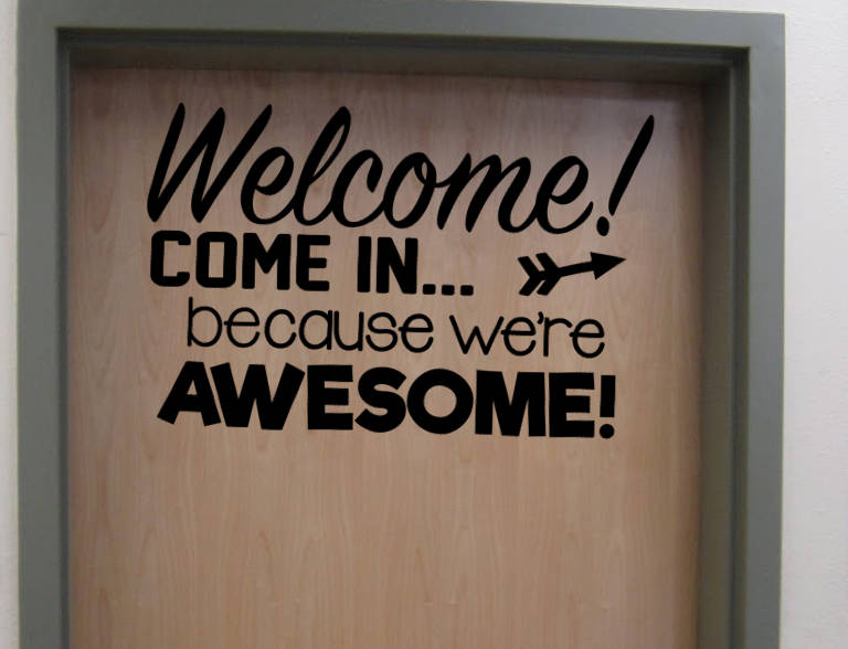 Welcome! Come in because We're wesome! vinyl Door Wall Decal