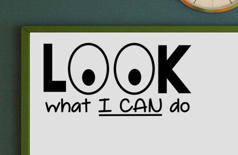 LOOK what I CAN do Vinyl Decal Classroom Decal Teacher Decal