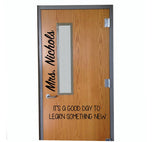 Personalized It's a Good Day to Learn Something New Door Vinyl Wall Decal