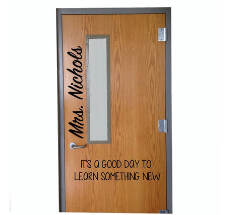 Personalized It's a Good Day to Learn Something New Door Vinyl Wall Decal