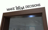 Make Wise Decisions Classroom Door Vinyl Wall Decal School Classroom
